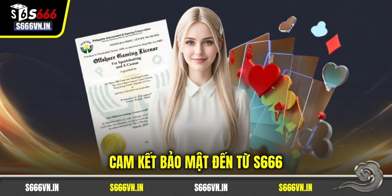 Cam kết bảo mật đến từ S666