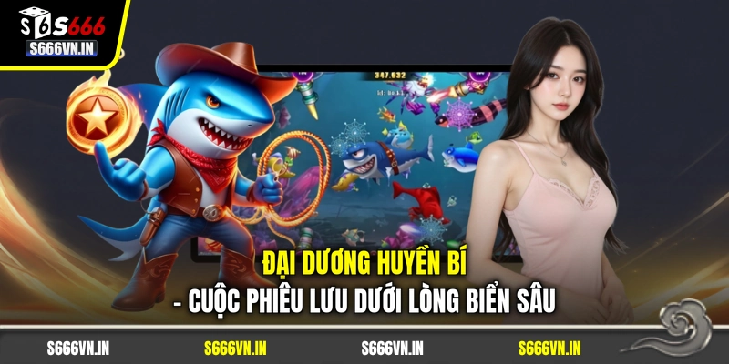 Đại Dương Huyền Bí | Cuộc Phiêu Lưu Dưới Lòng Biển Sâu