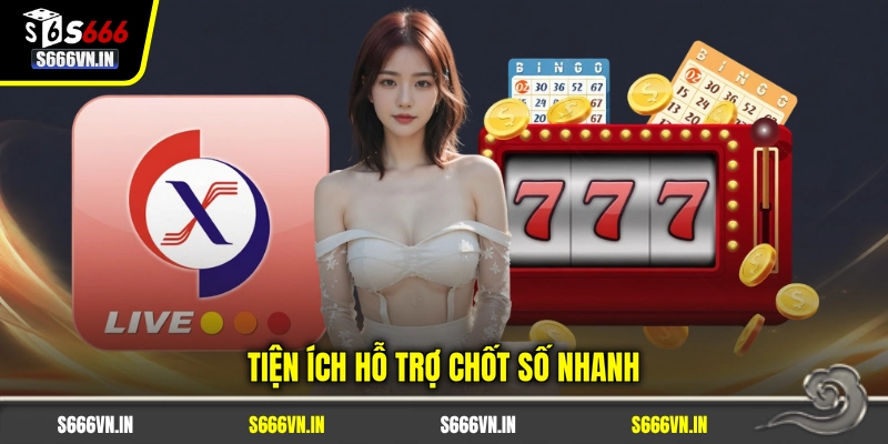 Tiện ích hỗ trợ chốt số nhanh Tiện ích hỗ trợ chốt số nhanh